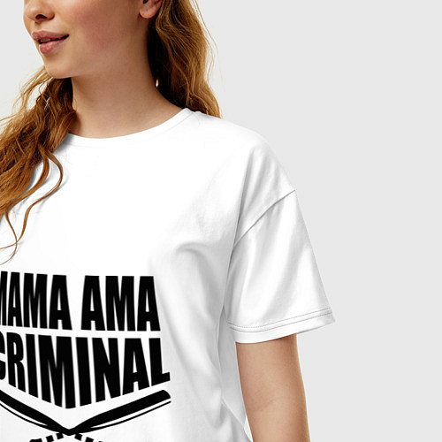 Женская футболка оверсайз Mama ama criminal / Белый – фото 3