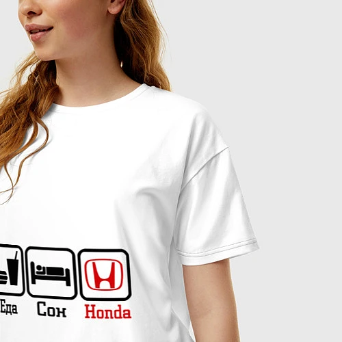 Женская футболка оверсайз Главное в жизни - еда, сон, honda / Белый – фото 3