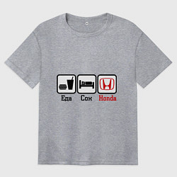 Футболка оверсайз женская Главное в жизни - еда, сон, honda, цвет: меланж