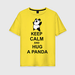 Футболка оверсайз женская Keep Calm & Hug A Panda, цвет: желтый