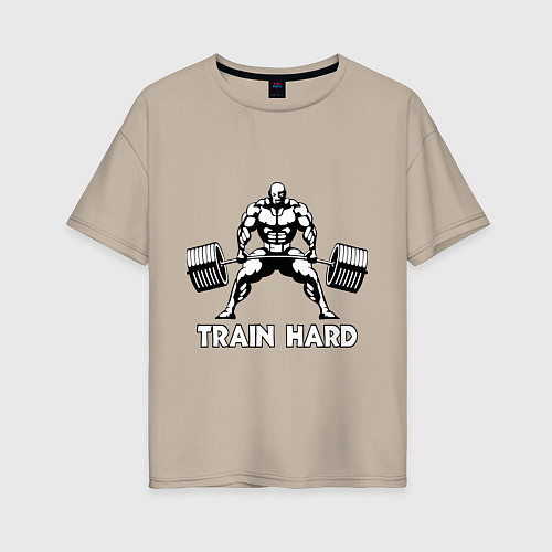 Женская футболка оверсайз Train hard тренируйся усердно / Миндальный – фото 1