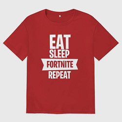Футболка оверсайз женская Eat Sleep Fortnite Repeat, цвет: красный