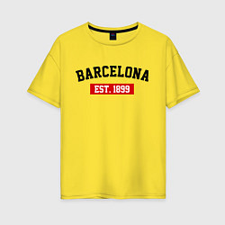 Футболка оверсайз женская FC Barcelona Est. 1899, цвет: желтый