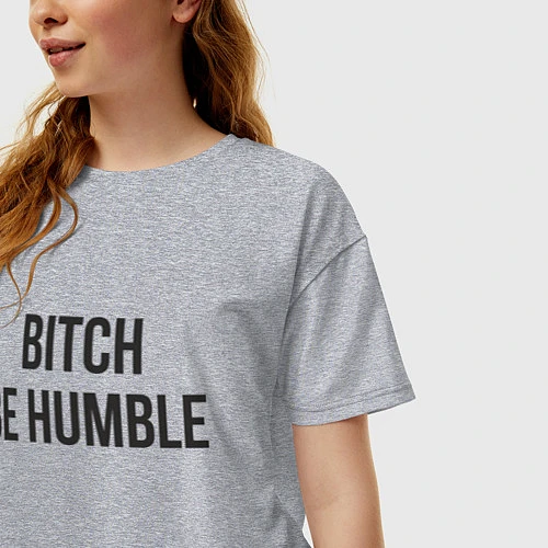 Женская футболка оверсайз Bitch Be Humble / Меланж – фото 3