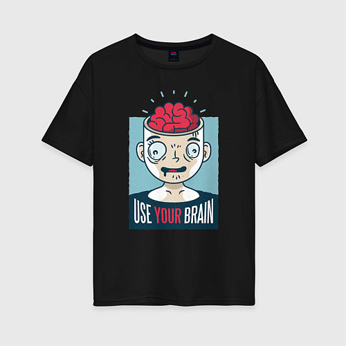 Женская футболка оверсайз Use your brain / Черный – фото 1