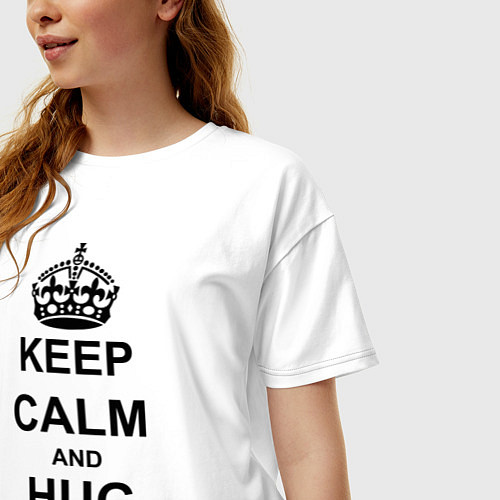 Женская футболка оверсайз Keep Calm & Hug Mе / Белый – фото 3