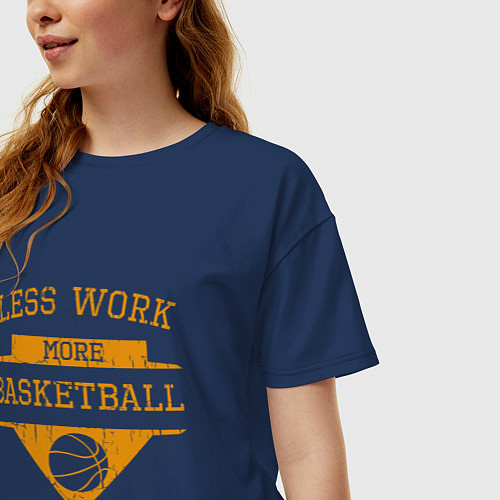 Женская футболка оверсайз Less work more Basketball / Тёмно-синий – фото 3