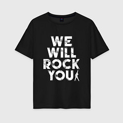 Футболка оверсайз женская We Wil Rock You, цвет: черный