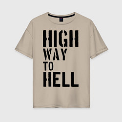 Футболка оверсайз женская High way to hell, цвет: миндальный