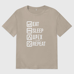 Футболка оверсайз женская Eat, Sleep, Apex, Repeat, цвет: миндальный