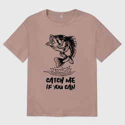 Футболка оверсайз женская Catch me if you can, цвет: пыльно-розовый