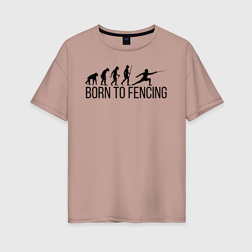 Женская футболка оверсайз Born to Fencing / Пыльно-розовый – фото 1