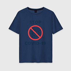 Футболка оверсайз женская STOP COVID-19, цвет: тёмно-синий