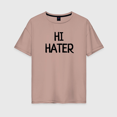 Женская футболка оверсайз HI HATER BYE HATER / Пыльно-розовый – фото 1