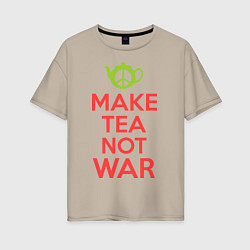 Футболка оверсайз женская Make tea not war, цвет: миндальный