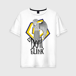 Футболка оверсайз женская Don't blink, цвет: белый