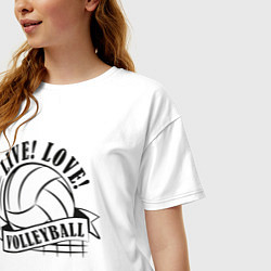 Футболка оверсайз женская LIVE! LOVE! VOLLEYBALL!, цвет: белый — фото 2