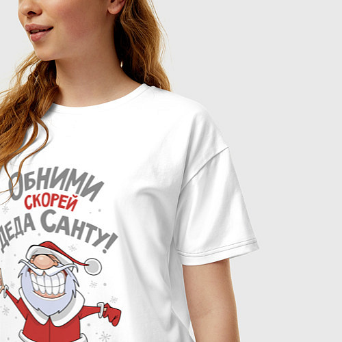 Женская футболка оверсайз Обними скорей Деда Санту! / Белый – фото 3