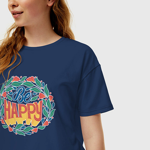 Женская футболка оверсайз Be Happy Lettering / Тёмно-синий – фото 3