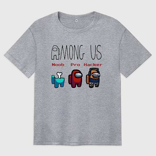 Женская футболка оверсайз Among Us - Noob Pro Hacker Z / Меланж – фото 1