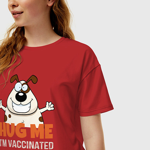 Женская футболка оверсайз Hug Me Im Vaccinated / Красный – фото 3