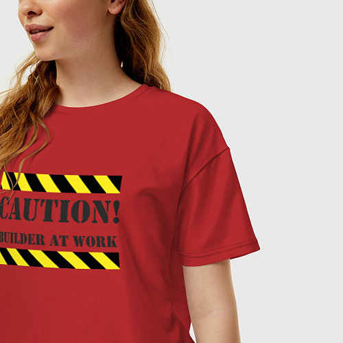 Женская футболка оверсайз Осторожно!строитель за работой / Красный – фото 3