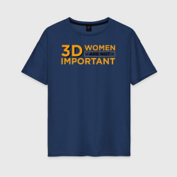 Футболка оверсайз женская 3D women are not important, цвет: тёмно-синий