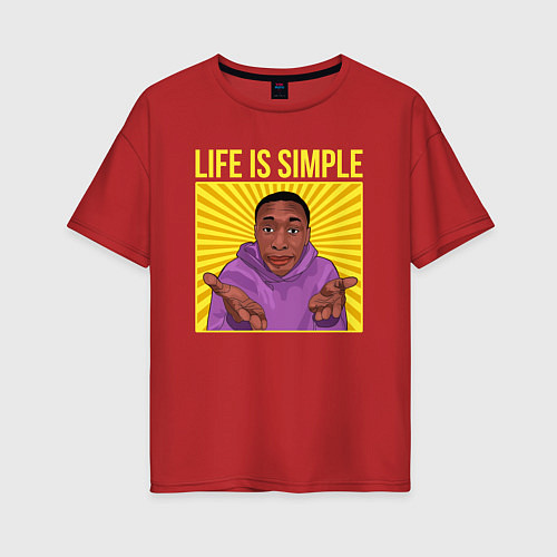 Женская футболка оверсайз Life is simple! / Красный – фото 1