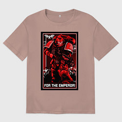 Футболка оверсайз женская Постер За Императора! красны, цвет: пыльно-розовый