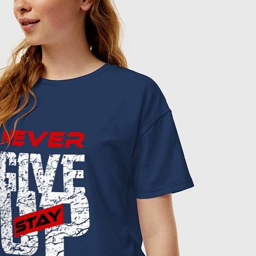 Женская футболка оверсайз Never give up stay strong / Тёмно-синий – фото 3