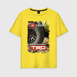 Футболка оверсайз женская Toyota Racing Development Team, цвет: желтый