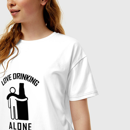 Женская футболка оверсайз Love drinking alone Люблю пить в одиночестве / Белый – фото 3
