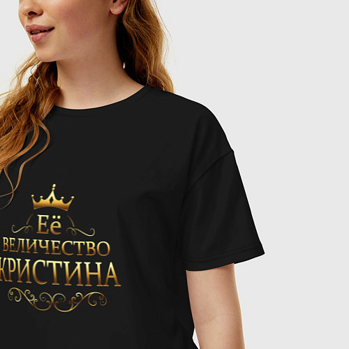 Женская футболка оверсайз Её величество - КРИСТИНА / Черный – фото 3