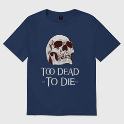 Футболка оверсайз женская Too dead to die, цвет: тёмно-синий