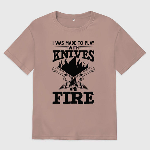 Женская футболка оверсайз Меня заставили играть с ножами и огнем / Пыльно-розовый – фото 1