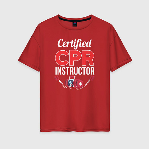 Женская футболка оверсайз Сертифицированный СЛР инструктор / Красный – фото 1