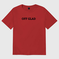 Футболка оверсайз женская OFF GLAD, цвет: красный
