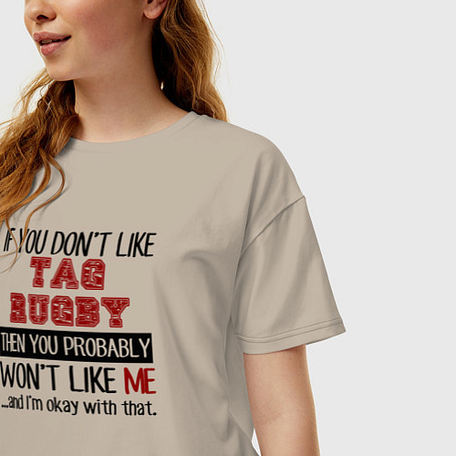 Женская футболка оверсайз Если тебе не нравится регби, то и я тебе не понрав / Миндальный – фото 3