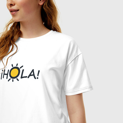 Женская футболка оверсайз Hola! - привет по-испански / Белый – фото 3