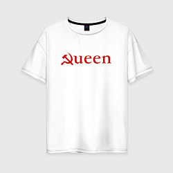 Футболка оверсайз женская Queen Серп и Молот Надпись, цвет: белый