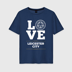 Футболка оверсайз женская Leicester City Love Classic, цвет: тёмно-синий