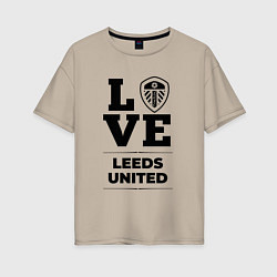 Футболка оверсайз женская Leeds United Love Классика, цвет: миндальный