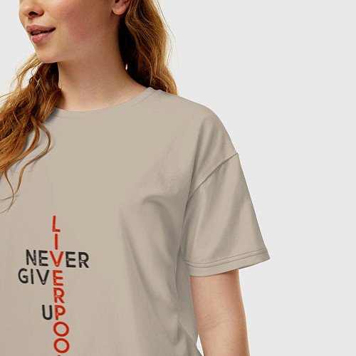 Женская футболка оверсайз Liverpool - Never Give Up / Миндальный – фото 3