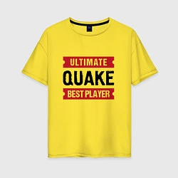 Футболка оверсайз женская Quake: таблички Ultimate и Best Player, цвет: желтый