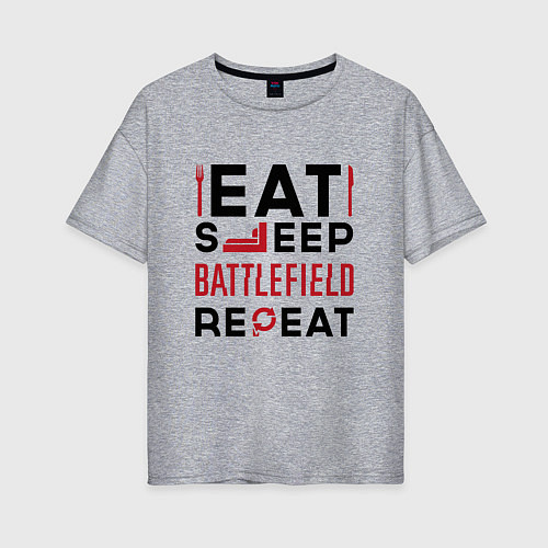 Женская футболка оверсайз Надпись: Eat Sleep Battlefield Repeat / Меланж – фото 1