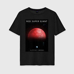 Футболка оверсайз женская Red Super Giant Красный Сверхгигант Space Collecti, цвет: черный