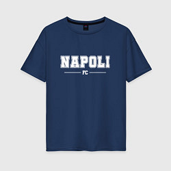 Футболка оверсайз женская Napoli Football Club Классика, цвет: тёмно-синий