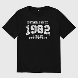 Футболка оверсайз женская Основана в 1982 году доведено до совершенства, цвет: черный