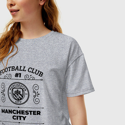 Женская футболка оверсайз Manchester City: Football Club Number 1 Legendary / Меланж – фото 3