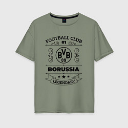 Футболка оверсайз женская Borussia: Football Club Number 1 Legendary, цвет: авокадо